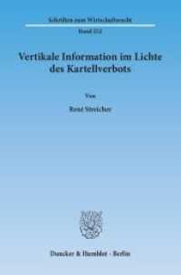 Vertikale Information im Lichte des Kartellverbots. : Dissertationsschrift (Schriften zum Wirtschaftsrecht (WR) 252) （2014. 265 S. 265 S. 233 mm）
