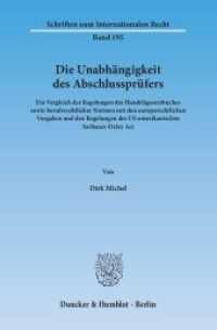 Die Unabhängigkeit des Abschlussprüfers (Schriften zum Internationalen Recht 195) （2014. 571 S. 233 mm）