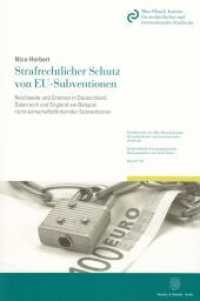 Strafrechtlicher Schutz von EU-Subventionen. (Schriftenreihe des Max-Planck-Instituts für ausländisches und internationales Strafrecht. Reihe S: Stra) （2013. XXIII, 320 S. XXIII, 320 S. 224 mm）