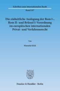 Die einheitliche Auslegung der Rom I-, Rom II- und Brüssel I-Verordnung im europäischen internationalen Privat- und Verf : Dissertationsschrift (Schriften zum Internationalen Recht 197) （2014. 206 S. 233 mm）