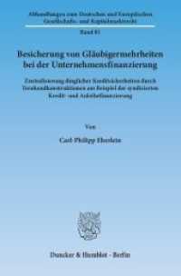 Besicherung von Gläubigermehrheiten bei der Unternehmensfinanzierung. (Abhandlungen zum Deutschen und Europäischen Gesellschafts- und Kapitalmarktrecht 81) （2014. 376 S. Abb.; 376 S. 233 mm）