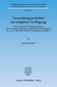 Vermeidungsverhalten bei religiöser Verfolgung. (Veröffentlichungen des Walther-Schücking-Instituts für Internationales Recht an der Universität Kiel 18) （2014. 192 S. 192 S. 233 mm）