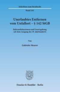 Unerlaubtes Entfernen vom Unfallort   142 StGB : Reformdiskussionen und Gesetzgebung seit dem Ausgang des 19. Jahrhunderts. Dissertationsschrift (Schriften zum Strafrecht 263) （2014. 231 S. 231 S. 233 mm）