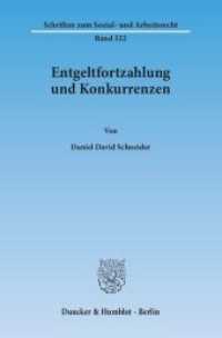 Entgeltfortzahlung und Konkurrenzen. : Dissertationsschrift (Schriften zum Sozial- und Arbeitsrecht 322) （2014. 659 S. 1 Abb.; 659 S., 1 schw.-w. Abb. 233 mm）