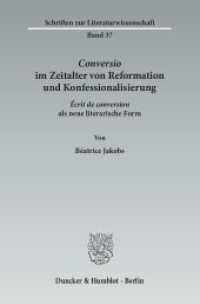 Conversio im Zeitalter von Reformation und Konfessionalisierung : Écrit de conversion als neue literarische Form. Habilitationsschrift (Schriften zur Literaturwissenschaft (SLI) 37) （2014. 451 S. Tab., Abb.; 451 S., 16 schw.-w. Abb., 2 schw.-w. Tab. 233）