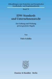 IDW-Standards und Unternehmensrecht : Zur Geltung und Wirkung privat gesetzter Regeln. Dissertationsschrift (Abhandlungen zum Deutschen und Europäischen Gesellschafts- und Kapitalmarktrecht 79) （2014. IV, 377 S. 233 mm）