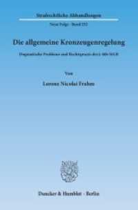 Die allgemeine Kronzeugenregelung : Dogmatische Probleme und Rechtspraxis des   46b StGB. Dissertationsschrift (Strafrechtliche Abhandlungen (SRA) Neue Folge 252) （2014. 378 S. Abb.; 378 S., 44 schw.-w. Abb. 233 mm）