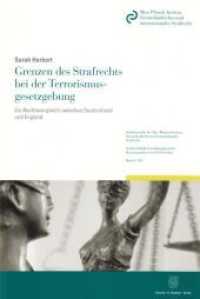 Grenzen des Strafrechts bei der Terrorismusgesetzgebung. : Ein Rechtsvergleich zwischen Deutschland und England.. Dissertationsschrift (Schriftenreihe des Max-Planck-Instituts für auslän 138) （2014. XXIV, 300 S. XXIV, 300 S. 233 mm）