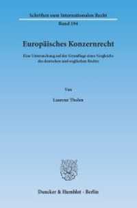 Europäisches Konzernrecht : Eine Untersuchung auf der Grundlage eines Vergleichs des deutschen und englischen Rechts. Dissertationsschrift (Schriften zum Internationalen Recht 194) （2014. 245 S. 233 mm）