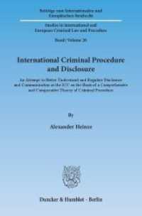 International Criminal Procedure and Disclosure (Beiträge zum Internationalen und Europäischen Strafrecht / Studies in International and European Crimin) （2014. 599 S. Abb.; 599 S., 34 schw.-w. Abb. 233 mm）