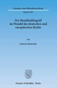 Der Rundfunkbegriff im Wandel des deutschen und europäischen Rechts : Dissertationsschrift (Schriften zum Öffentlichen Recht 1285) （2014. 461 S. 233 mm）