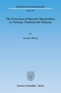 The Protection of Minority Shareholders in Vietnam, Thailand and Malaysia. : Dissertationsschrift (Schriften zum Wirtschaftsrecht (WR) 263) （2014. 293 S. Tab., Abb.; 293 S., 4 schw.-w. Abb., 42 schw.-w. Tab. 233）