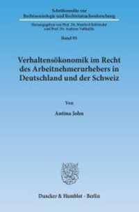 Verhaltensökonomik im Recht des Arbeitnehmerurhebers in Deutschland und der Schweiz. : Dissertationsschrift (Schriftenreihe zur Rechtssoziologie und Rechtstatsachenforschung 95) （2014. 251 S. 251 S. 233 mm）