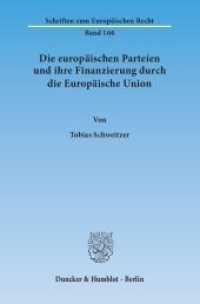 Die europäischen Parteien und ihre Finanzierung durch die Europäische Union. : Dissertationsschrift (Schriften zum Europäischen Recht 166) （2014. 348 S. 5 Tab.; 348 S., 5 schw.-w. Tab. 233 mm）