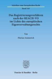 Das Registrierungsverfahren nach der REACH-VO im Lichte des europäischen Eigenverwaltungsrechts : Dissertationsschrift (Schriften zum Europäischen Recht 165) （2014. 399 S. 9 Abb.; 399 S., 9 schw.-w. Abb. 233 mm）