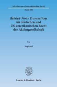 Related-Party Transactions im deutschen und US-amerikanischen Recht der Aktiengesellschaft. : Dissertationsschrift (Schriften zum Internationalen Recht 200) （2014. 238 S. 233 mm）