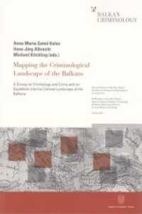 Mapping the Criminological Landscape of the Balkans (Research Series of the Max Planck Institute for Foreign and International Criminal Law. Series BC: Publ) （2015. XI, 540 p. Tab., Abb.; XI, 540 S. 224 mm）