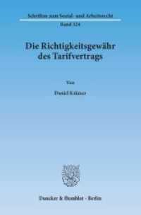 Die Richtigkeitsgewähr des Tarifvertrags : Dissertationsschrift (Schriften zum Sozial- und Arbeitsrecht 324) （2015. 248 S. 233 mm）