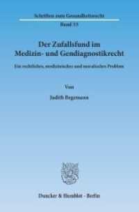Der Zufallsfund im Medizin- und Gendiagnostikrecht : Ein rechtliches, medizinisches und moralisches Problem. Dissertationsschrift (Schriften zum Gesundheitsrecht 35) （2015. 260 S. 233 mm）