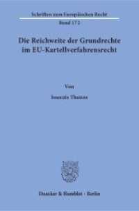 Die Reichweite der Grundrechte im EU-Kartellverfahrensrecht : Dissertationsschrift (Schriften zum Europäischen Recht 172) （2015. 387 S. 233 mm）