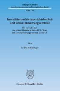 Investitionsschiedsgerichtsbarkeit und Diskriminierungsverbote (Tübinger Schriften zum internationalen und europäischen Recht 100) （2015. 268 S. 233 mm）