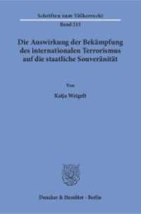 Die Auswirkung der Bekämpfung des internationalen Terrorismus auf die staatliche Souveränität. : Dissertationsschrift (Schriften zum Völkerrecht 215) （2016. 154 S. 1 schw.-w. Tab. 233 mm）