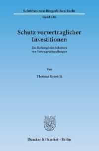 Schutz vorvertraglicher Investitionen : Zur Haftung beim Scheitern von Vertragsverhandlungen. Dissertationsschrift (Schriften zum Bürgerlichen Recht 446) （2015. 233 S. 233 mm）