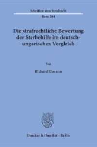 Die strafrechtliche Bewertung der Sterbehilfe im deutsch-ungarischen Vergleich : Dissertationsschrift (Schriften zum Strafrecht 284) （2015. IV, 422 S. IV, 422 S. 233 mm）