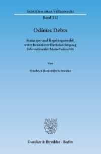 Odious Debts : Status quo und Regelungsmodell unter besonderer Berücksichtigung internationaler Menschenrechte. Dissertationsschrift (Schriften zum Völkerrecht 212) （2015. 444 S. 4 Tab.; 444 S., 4 schw.-w. Tab. 233 mm）