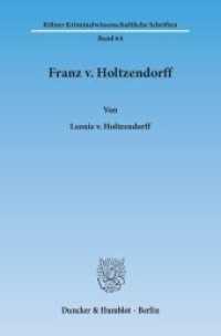 Franz von Holtzendorff : Dissertationsschrift (Kölner Kriminalwissenschaftliche Schriften 64) （2015. 769 S. Frontispiz, 11 Abb.; 769 S., 11 schw.-w. Abb. 233 mm）
