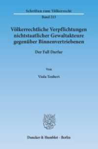 Völkerrechtliche Verpflichtungen nichtstaatlicher Gewaltakteure gegenüber Binnenvertriebenen : Der Fall Darfur. Dissertationsschrift (Schriften zum Völkerrecht 213) （2015. 289 S. 233 mm）
