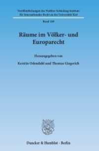 Räume im Völker- und Europarecht (Veröffentlichungen des Walther-Schücking-Instituts für Internationales Recht an der Universität Kiel 18) （2015. 229 S. Abb.; 229 S. 233 mm）