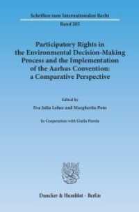 Participatory Rights in the Environmental Decision-Making Process and the Implementation of the Aarhus Convention: a Com (Schriften zum Internationalen Recht 205) （2015. 261 p. 2 Tab.; 261 S., 2 schw.-w. Tab. 233 mm）