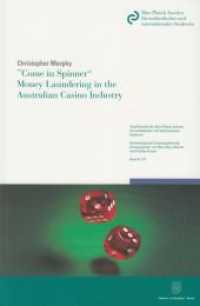 »Come in Spinner« - Money Laundering in the Australian Casino Industry. : Dissertationsschrift (Schriftenreihe des Max-Planck-Instituts für ausländisches und internationales Strafrecht. Reihe K: Krim) （2015. XI, 152 p. 3 Tab., 14 Abb. (darunter 5 farbige); XI, 152 S., 9 s）