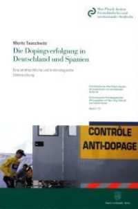 Die Dopingverfolgung in Deutschland und Spanien : Eine strafrechtliche und kriminologische Untersuchung. Dissertationsschrift (Schriftenreihe des Max-Planck-Instituts für ausländisches und internationales Strafrecht. Reihe K: Krim) （2015. XIX, 332 S. 224 mm）