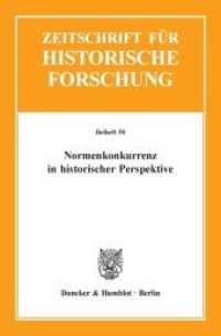 Normenkonkurrenz in historischer Perspektive (Zeitschrift für Historische Forschung. Beihefte 50) （2015. 343 S. 1 Abb.; 343 S., 1 schw.-w. Abb. 233 mm）