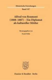Alfred von Reumont (1808-1887) - Ein Diplomat als kultureller Mittler. (Historische Forschungen 107) （2015. 156 S. Frontispiz. 233 mm）