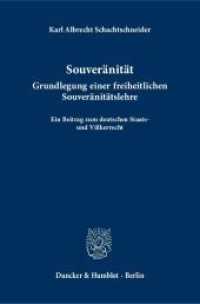Souveränität : Grundlagen einer freiheitlichen Souveränitätslehre. Ein Beitrag zum deutschen Staats- und Völkerrecht （2015. 597 S. 233 mm）