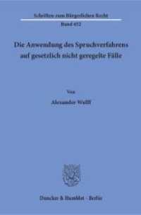 Die Anwendung des Spruchverfahrens auf gesetzlich nicht geregelte Fälle : Dissertationsschrift (Schriften zum Bürgerlichen Recht 452) （2016. 340 S. 233 mm）
