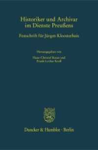 Historiker und Archivar im Dienste Preußens : Festschrift für Jürgen Kloosterhuis （2015. XI, 657 S. Frontispiz, Abb.; XI, 657 S., 16 schw.-w. Abb. 233 mm）
