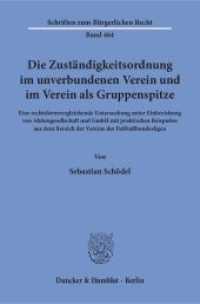 Die Zuständigkeitsordnung im unverbundenen Verein und im Verein als Gruppenspitze. (Schriften zum Bürgerlichen Recht 464) （2017. 691 S. 691 S. 233 mm）