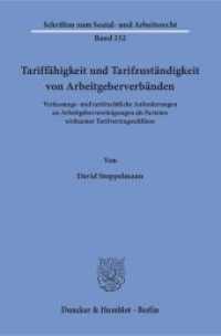 Tariffähigkeit und Tarifzuständigkeit von Arbeitgeberverbänden (Schriften zum Sozial- und Arbeitsrecht 332) （2015. 212 S. 233 mm）