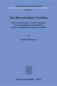Der überschuldete Nachlass : Eine Untersuchung zur Verantwortlichkeit von Nachlasspflegern und Fiskalerben bei der Verwaltung überschuldeter Nachlässe. Dissertationsschrift (Schriften zum Wirtschaftsrecht (WR) 277) （2015. 255 S. 233 mm）