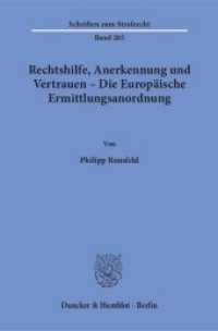 Rechtshilfe, Anerkennung und Vertrauen - Die Europäische Ermittlungsanordnung : Dissertationsschrift (Schriften zum Strafrecht 285) （2015. 326 S. 233 mm）