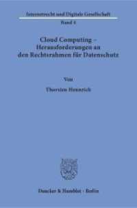 Cloud Computing - Herausforderungen an den Rechtsrahmen für Datenschutz : Dissertationsschrift (Internetrecht und Digitale Gesellschaft 4) （2015. 341 S. 233 mm）
