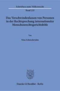 Das Verschwindenlassen von Personen in der Rechtsprechung internationaler Menschenrechtsgerichtshöfe : Dissertationsschrift (Schriften zum Völkerrecht 225) （2017. 304 S. 233 mm）