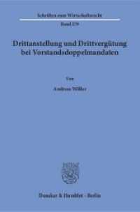 Drittanstellung und Drittvergütung bei Vorstandsdoppelmandaten. : Dissertationsschrift (Schriften zum Wirtschaftsrecht (WR) 279) （2016. 270 S. 233 mm）