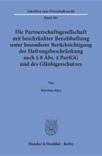 Die Partnerschaftsgesellschaft mit beschränkter Berufshaftung unter besonderer Berücksichtigung der Haftungsbeschränkung : Dissertationsschrift (Schriften zum Wirtschaftsrecht (WR) 283) （2016. 224 S. 233 mm）