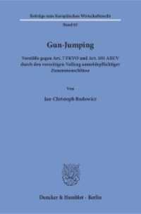 Gun-Jumping : Verstöße gegen Art. 7 FKVO und Art. 101 AEUV durch den vorzeitigen Vollzug anmeldepflichtiger Zusammenschlüsse. Dissertationsschrift (Beiträge zum Europäischen Wirtschaftsrecht 63) （2016. 372 S. 233 mm）