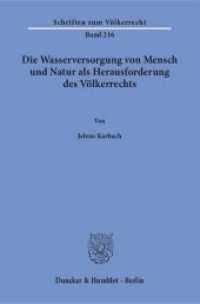 Die Wasserversorgung von Mensch und Natur als Herausforderung des Völkerrechts : Dissertationsschrift (Schriften zum Völkerrecht 216) （2016. 330 S. 1 Tab., 2 Abb.; 330 S., 2 schw.-w. Abb., 1 schw.-w. Tab.）